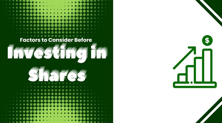 Factors To Consider Before Investing in Shares